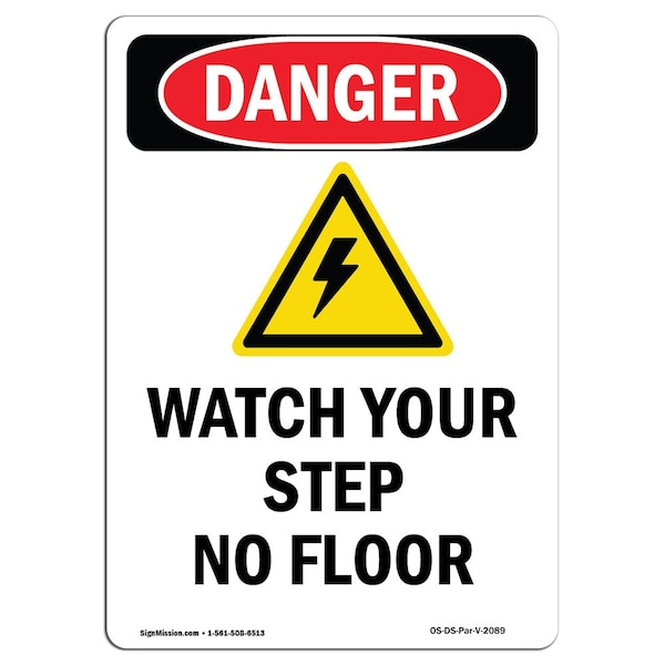 OSHA Danger Sign, Watch Your Step No Floor, 10in X 7in Aluminum, 7" W, 10" H, Portrait